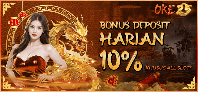 BONUS DEPOSIT HARIAN 10% OKE25